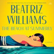 The Beach at Summerly by  Beatriz Williams audiobook
