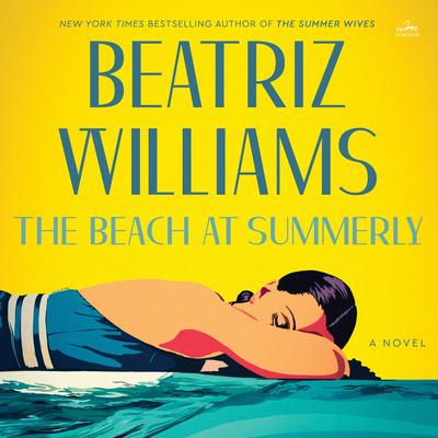 The Beach at Summerly by Beatriz Williams audiobook