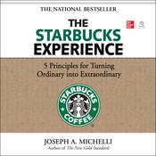 The Starbucks Experience by  Joseph A. Michelli PhD audiobook