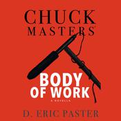 Chuck Masters’ Body of Work by  D. Eric Paster audiobook