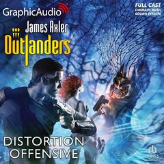 Distortion Offensive [Dramatized Adaptation] by James Axler audiobook