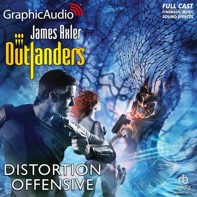 Distortion Offensive [Dramatized Adaptation] by James Axler audiobook