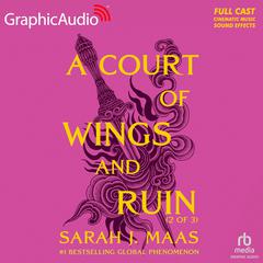 A Court of Wings and Ruin (2 of 3) [Dramatized Adaptation] by Sarah J. Maas audiobook