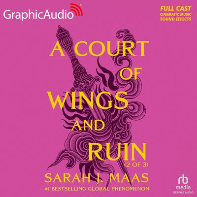 A Court of Wings and Ruin (2 of 3) [Dramatized Adaptation] by Sarah J. Maas audiobook