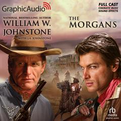 The Morgans [Dramatized Adaptation] by William W. Johnstone audiobook