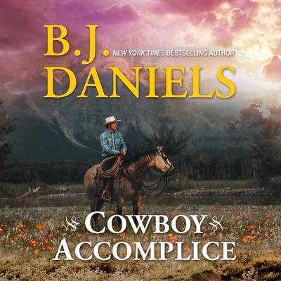Cowboy Accomplice by B. J. Daniels audiobook