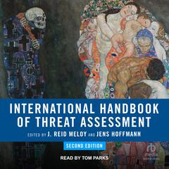 International Handbook of Threat Assessment, 2nd Edition by J. Reid Meloy audiobook