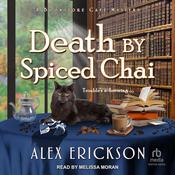 Death by Spiced Chai by  Alex Erickson audiobook