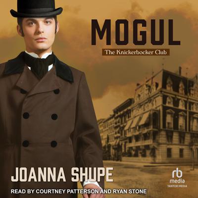 Mogul by Joanna Shupe audiobook