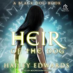 Heir of the Dog by Hailey Edwards audiobook