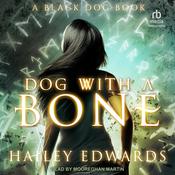 Dog with a Bone by  Hailey Edwards audiobook