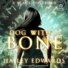 Dog with a Bone by Hailey Edwards audiobook