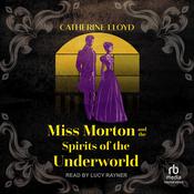 Miss Morton and the Spirits of the Underworld by  Catherine Lloyd audiobook