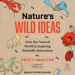 Nature's Wild Ideas by Kristy Hamilton audiobook