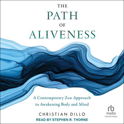 The Path of Aliveness by Christian Dillo audiobook