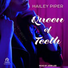 Queen of Teeth by Hailey Piper audiobook