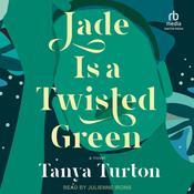 Jade Is a Twisted Green by  Tanya Turton audiobook