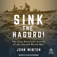 Sink the Haguro! by John Winton audiobook