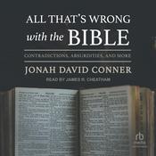 All That's Wrong with the Bible by  Jonah David Conner audiobook