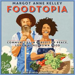 Foodtopia by Margot Anne Kelley audiobook
