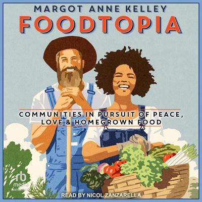 Foodtopia by Margot Anne Kelley audiobook