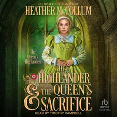 The Highlander & the Queen's Sacrifice by Heather McCollum audiobook