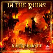 In The Ruins by  Kate Elliott audiobook