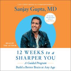 12 Weeks to a Sharper You by Sanjay Gupta audiobook