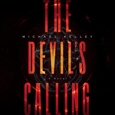 The Devil's Calling by Michael Kelley audiobook