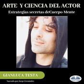 Arte y ciencia del actor by  Gianluca Testa audiobook