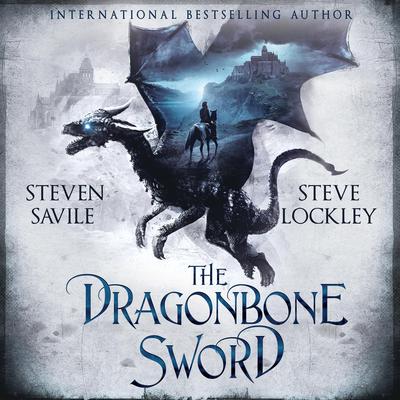 The Dragonbone Sword by Steven Savile audiobook