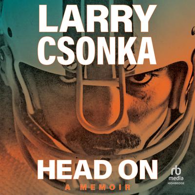 Head On by Larry Csonka audiobook