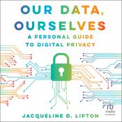 Our Data, Ourselves by  Jacqueline D. Lipton audiobook