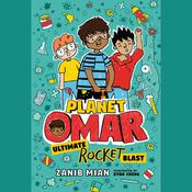 Planet Omar: Ultimate Rocket Blast by  Zanib Mian audiobook