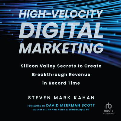 High-Velocity Digital Marketing by Steven Mark Kahan audiobook