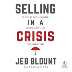 Selling in a Crisis by Jeb Blount audiobook