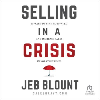 Selling in a Crisis by Jeb Blount audiobook