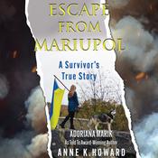 Escape from Mariupol by  Adoriana Marik audiobook