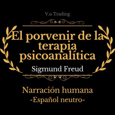 El porvenir de la terapia psicoanalítica by Sigmund Freud audiobook