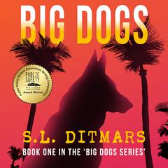 Big Dogs by S.L. Ditmars audiobook