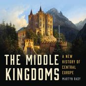 The Middle Kingdoms by  Martyn Rady audiobook