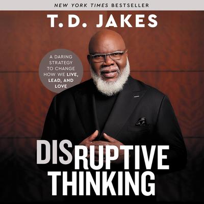 Disruptive Thinking by T. D. Jakes audiobook