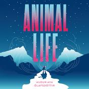 Animal Life by  Auður Ava Ólafsdóttir audiobook