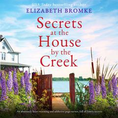 Secrets at the House by the Creek by Elizabeth Bromke audiobook