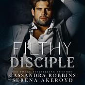 Filthy Disciple by  Cassandra Robbins audiobook