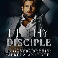 Filthy Disciple by Serena Akeroyd audiobook