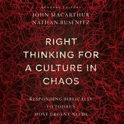 Right Thinking for a Culture in Chaos by  Nathan Busenitz audiobook