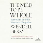 The Need to Be Whole by  Wendell Berry audiobook