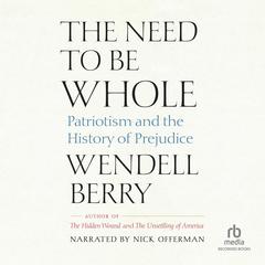 The Need to Be Whole by Wendell Berry audiobook