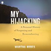 My Hijacking by  Martha Hodes audiobook